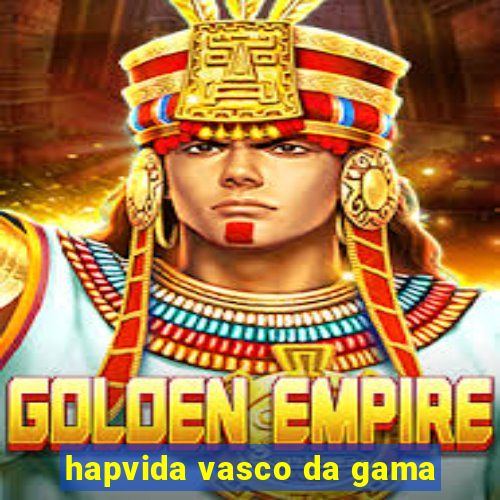 hapvida vasco da gama